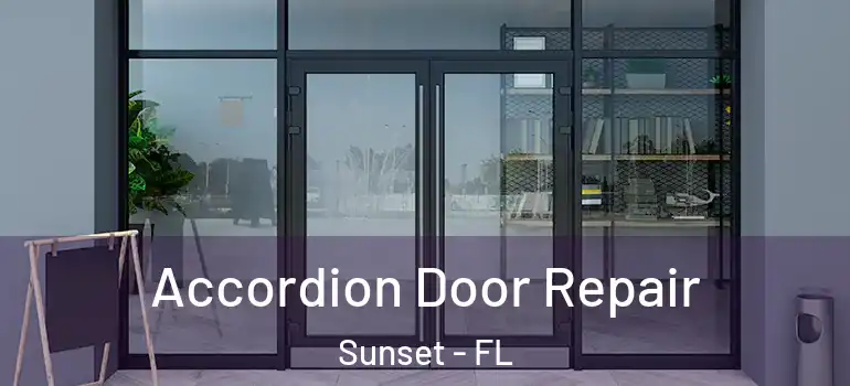  Accordion Door Repair Sunset - FL