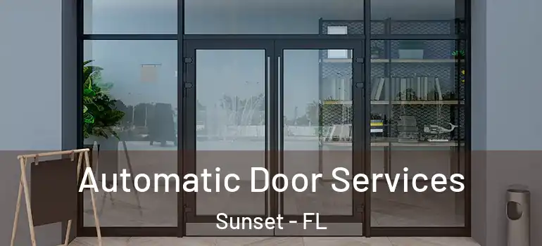  Automatic Door Services Sunset - FL