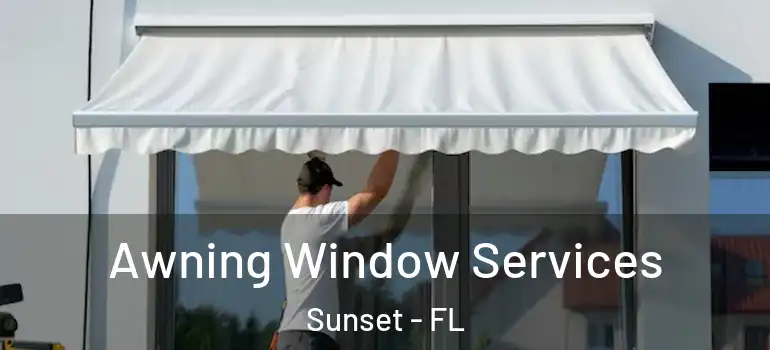  Awning Window Services Sunset - FL