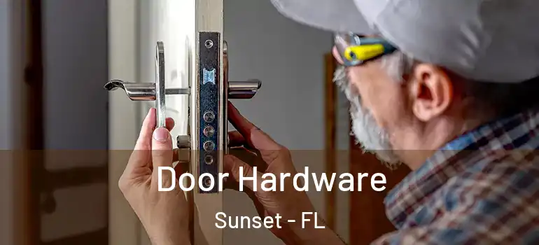  Door Hardware Sunset - FL