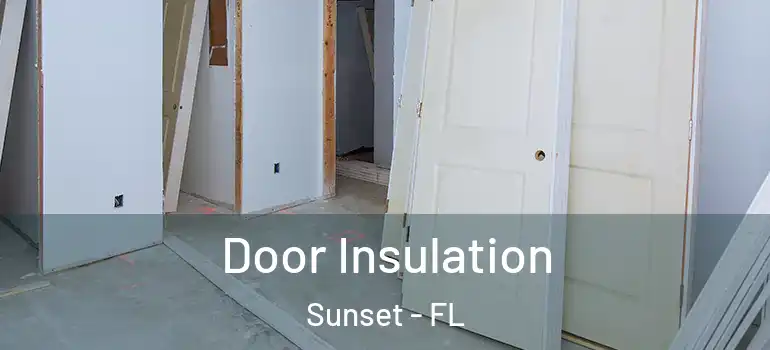  Door Insulation Sunset - FL