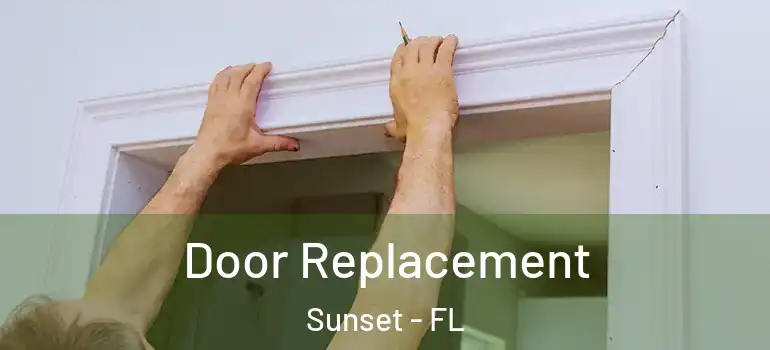  Door Replacement Sunset - FL