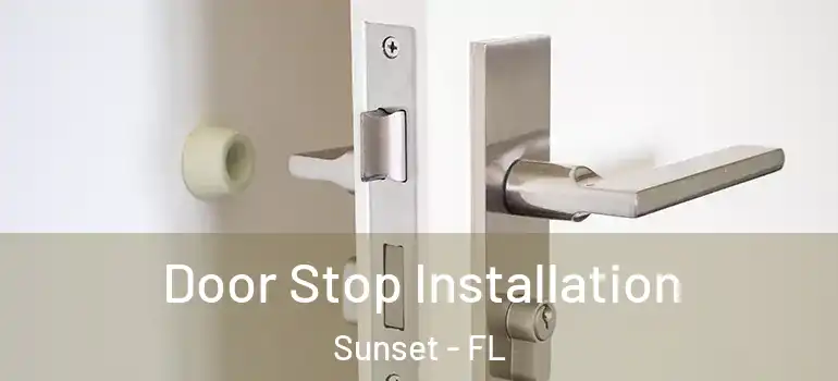 Door Stop Installation Sunset - FL