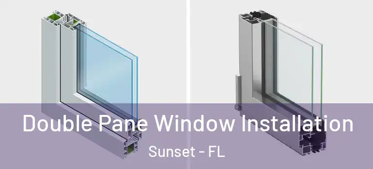  Double Pane Window Installation Sunset - FL