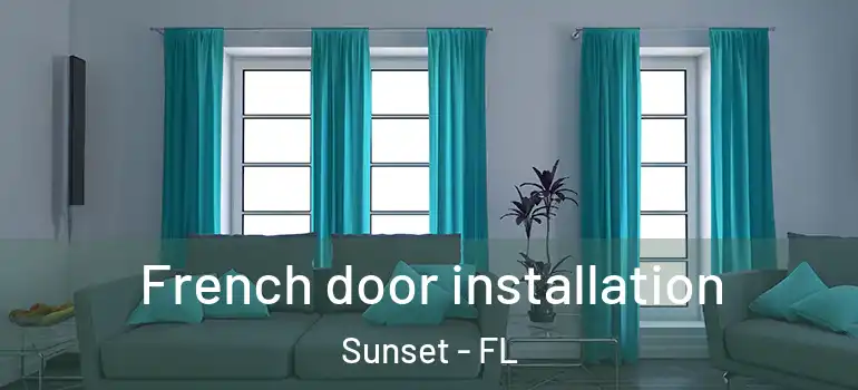  French door installation Sunset - FL