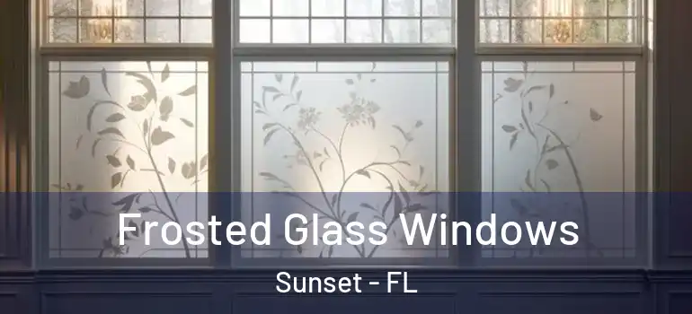  Frosted Glass Windows Sunset - FL