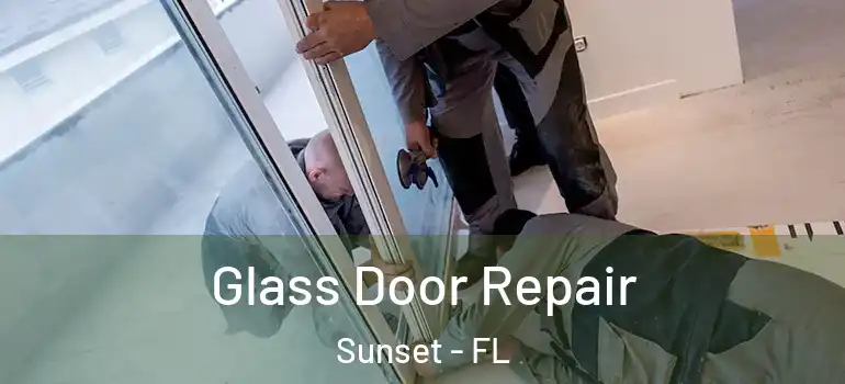  Glass Door Repair Sunset - FL