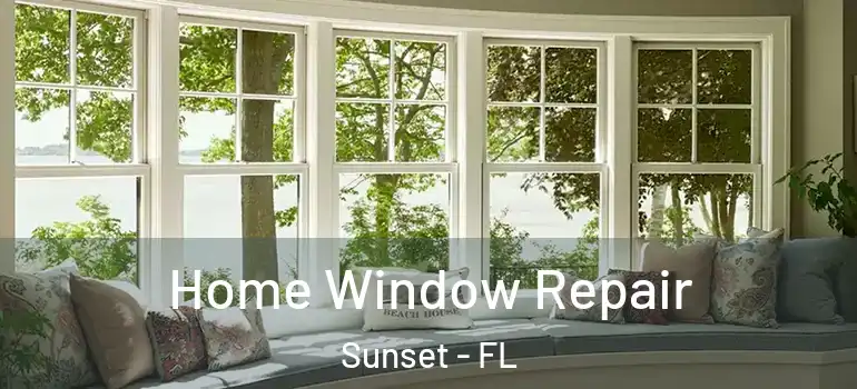  Home Window Repair Sunset - FL