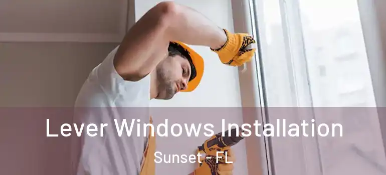  Lever Windows Installation Sunset - FL