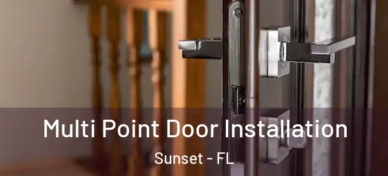  Multi Point Door Installation Sunset - FL