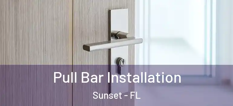  Pull Bar Installation Sunset - FL