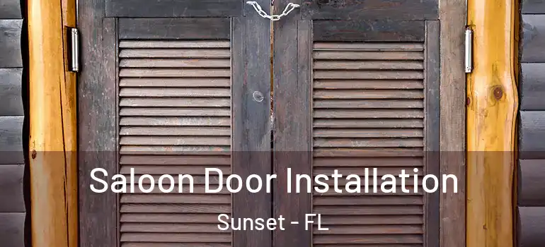  Saloon Door Installation Sunset - FL