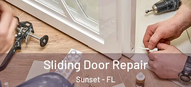  Sliding Door Repair Sunset - FL