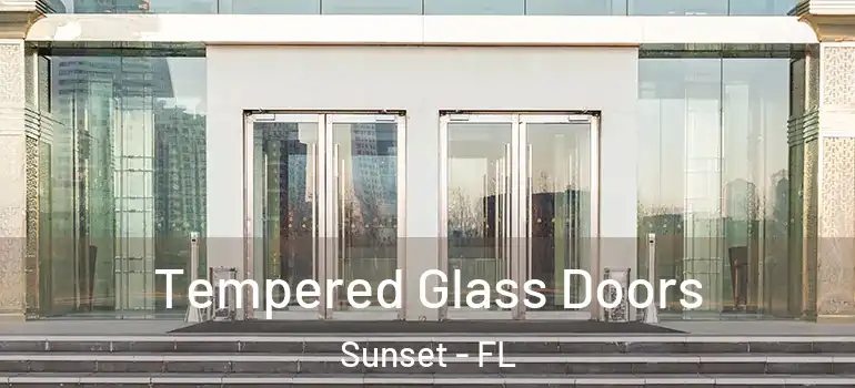  Tempered Glass Doors Sunset - FL