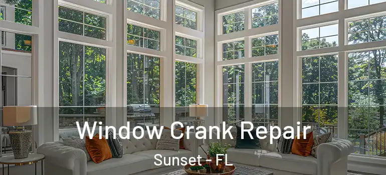  Window Crank Repair Sunset - FL