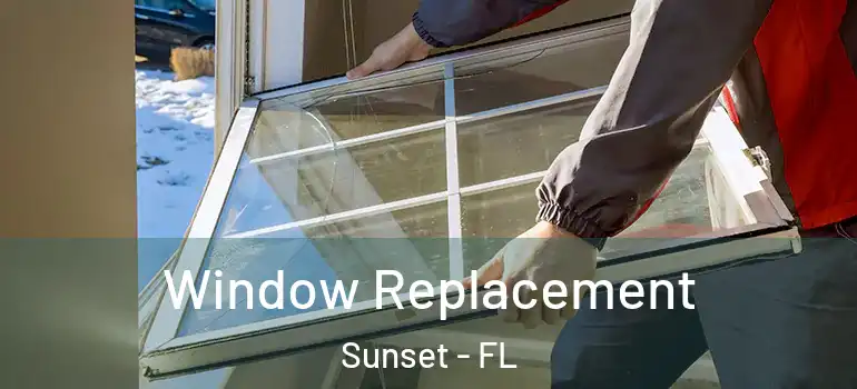  Window Replacement Sunset - FL