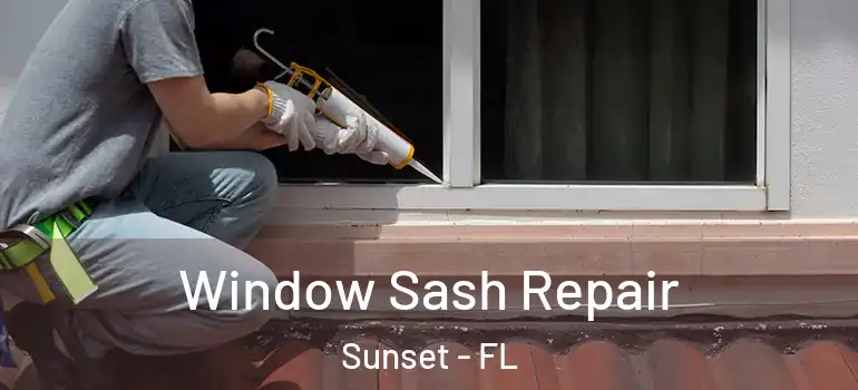  Window Sash Repair Sunset - FL