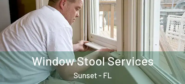  Window Stool Services Sunset - FL