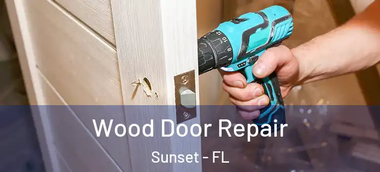  Wood Door Repair Sunset - FL